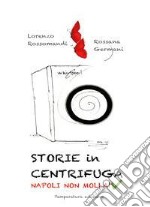 Storie in centrifuga. Napoli non molla!