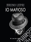 Io mafioso libro