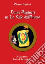 Dante Alighieri ne La Valle dell'Anima. Il Casentino fonte di ispirazione