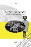 C'ere 'na vota. Ricordi di Amantea dei tempi poveri, ma belli libro