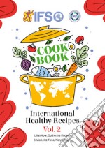 IFSO cookbook. International healthy recipes. Ediz. illustrata. Vol. 2