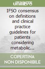 IFSO consensus on definitions and clinical practice guidelines for patients considering metabolic bariatric surgery