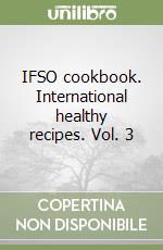 IFSO cookbook. International healthy recipes. Vol. 3