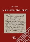 La biblioteca degli Orsini libro