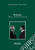 Polarità. Differenze compatibili che fanno una storia libro