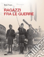 Ragazzi fra le guerre libro