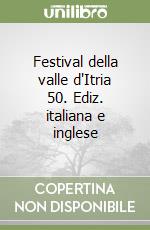 Festival della valle d'Itria 50. Ediz. italiana e inglese libro