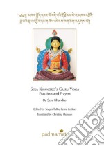 Sera Khandro's guru yoga. Practices and prayers libro