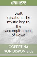 Swift salvation. The mystic key to the accomplishment of Powa