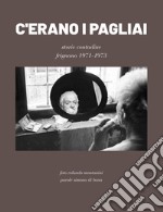 C'erano i pagliai. Storie contadine nel Frignano modenese