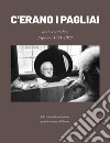 C'erano i pagliai. Storie contadine nel Frignano modenese libro