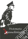 Dizionario mussoliniano libro