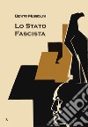 Lo stato fascista libro di Mussolini Benito