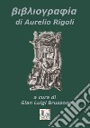 Bibliografia di Aurelio Rigoli libro di Bruzzone G. L. (cur.)