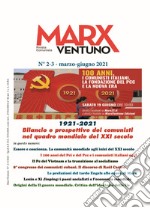 MarxVentuno. Rivista comunista (2021). Vol. 2-3: Bilancio e prospettive dei comunisti nel quadro mondiale del XXI secolo libro