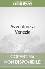 Avventure a Venezia libro