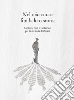 Nel mio cuore finì la loro storia. Scrittori, poeti e cantautori per la memoria dei Cervi libro