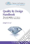 Quality by design handbook. The use of statistics in life science, pharmaceutical; chemical; medical devices libro