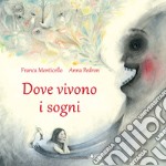 Dove vivono i sogni. Ediz. a colori libro