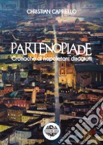 Partenopiade. Cronache di napoletani disagiati libro