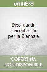 Dieci quadri seicenteschi per la Biennale libro