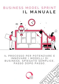 Business Model Sprint. il manuale
