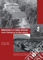 Marconi e il «caso» Salvan. Verso l'epilogo di un falso storico