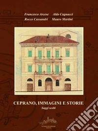 Ceprano, immagini e storie. Saggi scelti libro