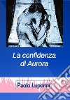 La confidenza di Aurora libro