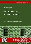 Il Rinascimento di Biagio Rossetti. La parabola rossettiana da Casa Rossetti a Palazzo Roverella. Ediz. illustrata libro