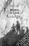 Storia di Livia. La ragazza che diede il nome alla montagna. Nuova ediz. libro