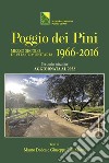 Poggio dei Pini 1966-2016. Mezzo secolo di vita comunitaria libro