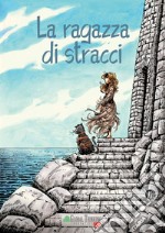 La ragazza di stracci. Ediz. italiana e inglese