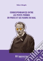 Correspondances entre les Petits Poèmes en prose et Les Fleurs du Mal. Ediz. italiana libro