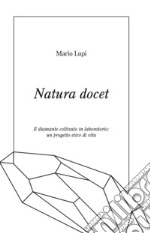 Natura docet. Il diamante coltivato in laboratorio: un progetto etico di vita libro