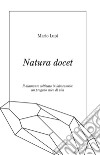 Natura docet. Il diamante coltivato in laboratorio: un progetto etico di vita libro di Lupi Mario