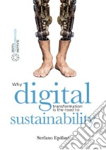 Digital sustainability. Why digital transformation is the road to sustainability