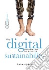 Digital sustainability. Why digital transformation is the road to sustainability libro
