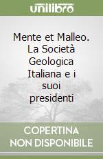 Mente et Malleo. La Società Geologica Italiana e i suoi presidenti libro