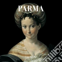 Parma. Ediz. a colori