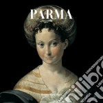 Parma. Ediz. a colori libro