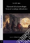 Elementi di schermologia. Verso un'archeologia dello schermo libro di Huhtamo Erkki Terrosi R. (cur.)