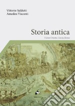 Storia antica. Vicino Oriente, Grecia, Roma