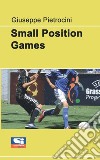 Small position games libro di Pietrocini Giuseppe
