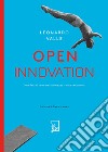 Open innovation. Oltre la crisi: una casa comune per la nuova economia libro