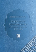Inventori e invenzioni a Cremona e provincia (1859-1896). Ediz. speciale libro