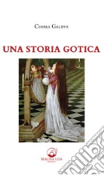 Una storia gotica libro