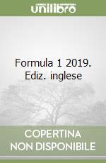 Formula 1 2019. Ediz. inglese libro