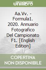 Aa.Vv. - Formula1. 2020. Annuario Fotografico Del Campionato F1. [English Edition]