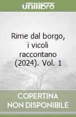 Rime dal borgo, i vicoli raccontano (2024). Vol. 1 libro